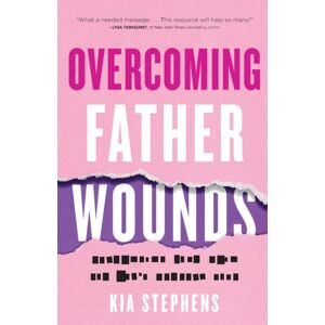 Baker Publishing Group Overcoming Father Wounds – Exchanging Your Pain For God`S Perfect Love