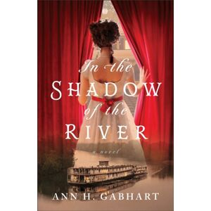 Baker Publishing Group In The Shadow Of The River