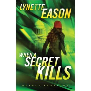 Baker Publishing Group When A Secret Kills – A Novel