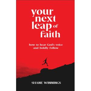 Baker Publishing Group Your Next Leap Of Faith – How To Hear God`S Voice And Boldly Follow