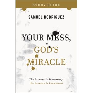 Baker Publishing Group Your Mess, God`S Miracle Study Guide – The Process Is Temporary, The Promise Is Permanent