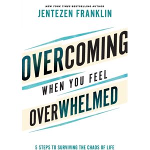 Baker Publishing Group Overcoming When You Feel Overwhelmed