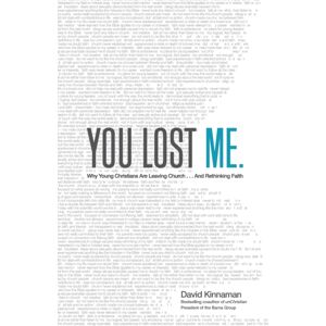 Baker Publishing Group You Lost Me – Why Young Christians Are Leaving Church . . . And Rethinking Faith