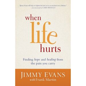 Baker Publishing Group When Life Hurts – Finding Hope And Healing From The Pain You Carry