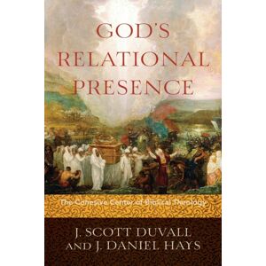 Baker Publishing Group God`S Relational Presence – The Cohesive Center Of Biblical Theology
