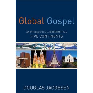 Baker Publishing Group Global Gospel – An Introduction To Christianity On Five Continents