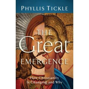 Baker Publishing Group The Great Emergence – How Christianity Is Changing And Why