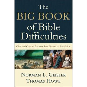 Baker Publishing Group The Big Book Of Bible Difficulties – Clear And Concise Answers From Genesis To Revelation