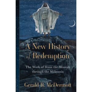 Baker Publishing Group A History Of Redemption : The Work Of Jesus The Messiah Through The Millennia