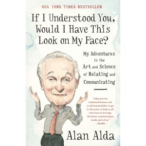 Random House USA Inc If I Understood You, Would I Have This Look On My Face? : My Adventures In The Art And Science Of Relating And Communicating