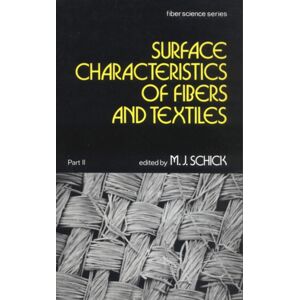Taylor & Francis Inc Surface Characteristics Of Fibers And Textiles : Part Ii: