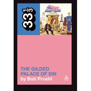 Bloomsbury Publishing PLC Flying Burrito Brothers' The Gilded Palace Of Sin