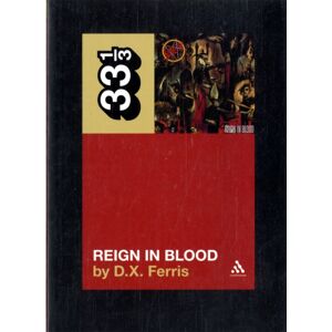 Bloomsbury Publishing PLC Slayer'S Reign In Blood