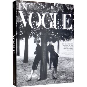 Rizzoli International Publications In Vogue : An Illustrated History Of The World'S Most Famous Fashion Magazine