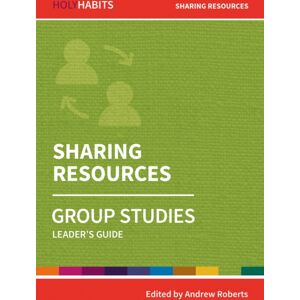 BRF (The Bible Reading Fellowship) Holy Habits Group Studies: Sharing Resources : Leader'S Guide