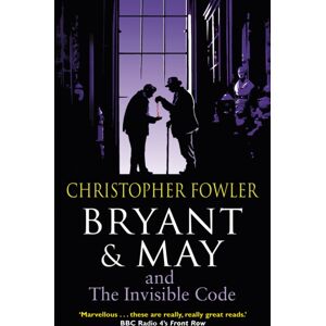 Transworld Publishers Ltd Bryant & May And The Invisible Code : (Bryant & May Book 10)