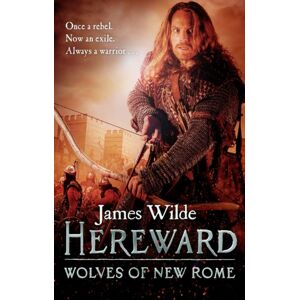 Transworld Publishers Ltd Hereward: Wolves Of Rome : (The Hereward Chronicles: Book 4): A Gritty, Action-Packed Historical Adventure Set In Norman England That Will Keep You Gripped