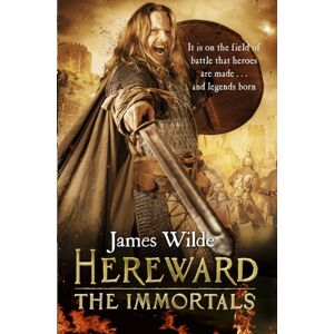 Transworld Publishers Ltd Hereward: The Immortals : (The Hereward Chronicles: Book 5): An Adrenalin-Fuelled, Gripping And Bloodthirsty Historical Adventure Set In Norman England You Won’t Be Able To Put Down