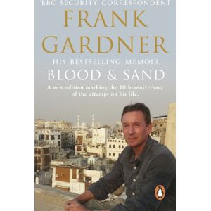 Transworld Publishers Ltd Blood And Sand : The Bbc Security Correspondent’s Own And Inspiring Story