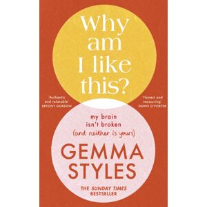 Transworld Publishers Ltd Why Am I Like This? : My Brain Isn’t Broken (And Neither Is Yours)