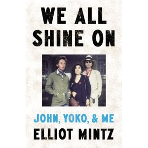 Transworld Publishers Ltd We All Shine On : John, Yoko, And Me