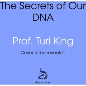 Transworld Publishers Ltd The Secrets Of Our Dna : How Genetics Has Changed The World