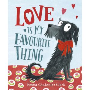 Penguin Random House Children's UK Love Is My Favourite Thing : A Plumdog Story