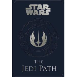 Titan Books Ltd Star Wars - The Jedi Path: A Manual For Students Of The Force : The Jedi Path: A Manual For Students Of The Force