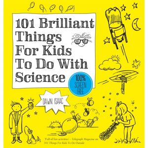 Octopus Publishing Group 101 Brilliant Things For Kids To Do With Science