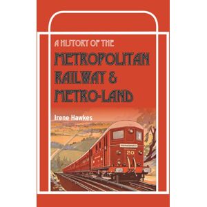 Crecy Publishing A History Of The Metropolitan Railway & Metro-Land