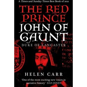 Oneworld Publications The Red Prince : The Life Of John Of Gaunt, The Duke Of Lancaster