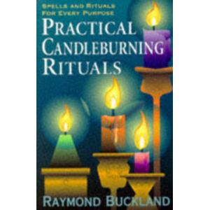 Llewellyn Publications,U.S. Practical Candleburning Rituals : Spells & Rituals For Every Purpose