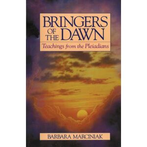 Inner Traditions Bear and Company Bringers Of The Dawn : Teachings From The Pleiadians