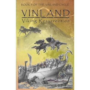 R.G. Johnston Vinland : Viking Resurrection