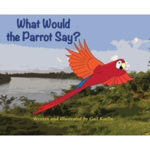 One Earth Conservation What Would The Parrot Say?