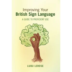 Cambridge University Press Improving Your British Sign Language : A Guide To Proficient Use
