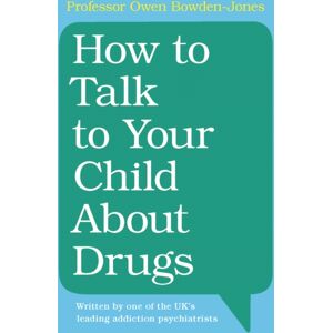 Cambridge University Press How To Talk To Your Child About Drugs