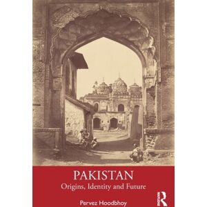 Taylor & Francis Ltd Pakistan : Origins, Identity And Future