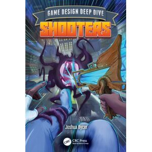 Taylor & Francis Ltd Game Design Deep Dive : Shooters
