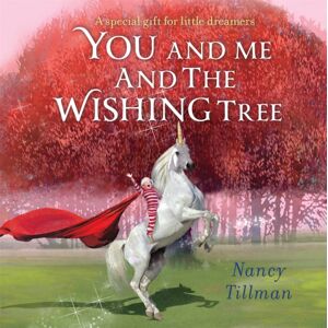 Pan Macmillan You And Me And The Wishing Tree : A Special Gift For Little Dreamers