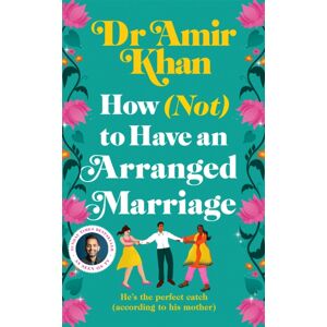Pan Macmillan How (Not) To Have An Arranged Marriage
