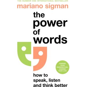 Pan Macmillan The Power Of Words : How To Speak, Listen And Think Better