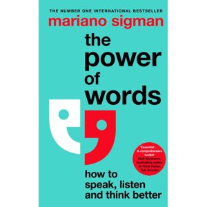Pan Macmillan The Power Of Words : How To Speak, Listen And Think Better