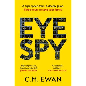 Pan Macmillan Eye Spy : An Addictive And Emotionally-Charged Thriller That Will Have You Searching For The Emergency Exit