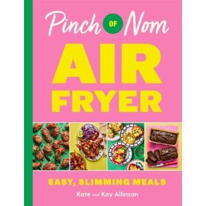Pan Macmillan Pinch Of Nom Air Fryer: Easy, Slimming Meals