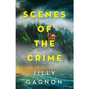 Headline Publishing Group Scenes Of The Crime : A Remote Winery. A Missing Friend. A Riveting Locked-Room Mystery