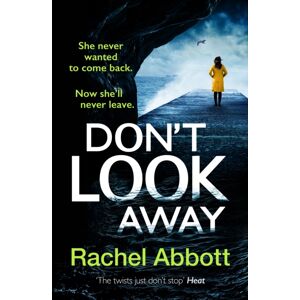 Headline Publishing Group Don'T Look Away : The Pulse-Pounding Thriller From The Queen Of The Page Turner