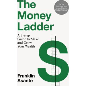 Headline Publishing Group The Money Ladder : A 3-Step Guide To Make And Grow Your Wealth - From Instagram'S @urbanfinancier