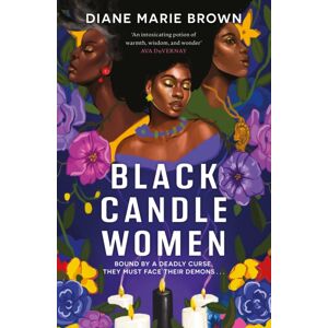 Headline Publishing Group Black Candle Women : A Spellbinding Story Of Family, Heartache, And A Fatal Voodoo Curse