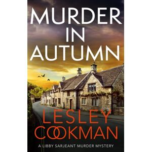 Headline Publishing Group Murder In Autumn : A Libby Sarjeant Murder Mystery
